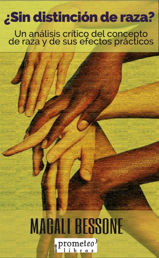 Imagen de portada: ¿Sin distinción de raza?: Un análisis crítico del concepto de raza y de sus efectos prácticos 1st edition 9789878331805