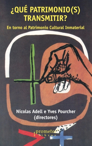 Cover image: ¿Qué patrimonio(s) transmitir?: En torno al Patrimonio Cultural Inmaterial 1st edition 9789878331829