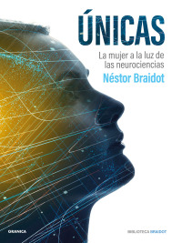 Immagine di copertina: Únicas - La Mujer A La Luz De Las Neurociencias 1st edition 9789878358079