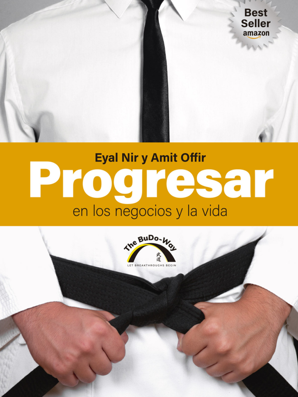 Progresar En Los Negocios Y La Vida – The BuDo Way 1st Edition