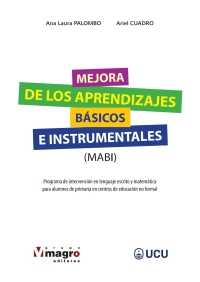 Cover image: LA MEJORA DE LOS APRENDIZAJES BÁSICOS E INSTRUMENTALES. Programa de intervención en lenguaje escrito y matemática para alumnos de primaria y en centros de educación no formal 1st edition 9789974878938