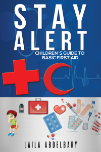Imagen de portada: Stay Alert: Children’s Guide to Basic First Aid 9789948044727