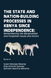 Omslagafbeelding: The State and Nation-Building Processes in Kenya since Independence 9789956550340