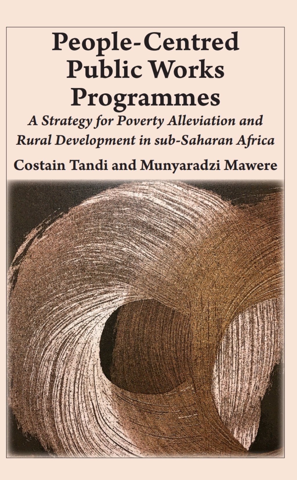 People-Centred Public Works Programmes A Strategy for Poverty Alleviation and Rural Development in sub-Saharan Africa? 1st Edition