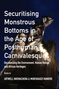 Cover image: Securitising Monstrous Bottoms in the Age of Posthuman Carnivalesque? 9789956551040