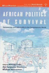 Cover image: African Politics of Survival Extraversion and Informality in the Contemporary World 9789956551682