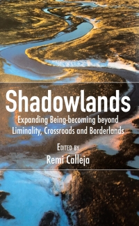 表紙画像: Shadowlands: Expanding Being-becoming beyond Liminality, Crossroads and Borderlands 9789956551873