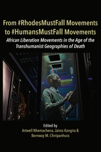 Cover image: From #RhodesMustFall Movements to #HumansMustFall Movements 9789956551941