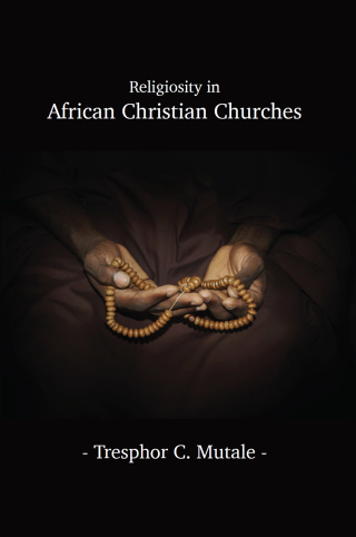 Cover image: Mutale: Religiosity in African Christian Churche 1st edition 9789956552429