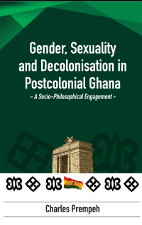 Imagen de portada: Gender, Sexuality and Decolonization in Postcolonial Ghana 1st edition 9789956552955