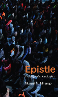Cover image: Epistle To Afrophobic South Africa 9789956553488