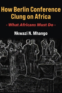 Imagen de portada: How Berlin Conference Clung on Africa 9789956554645