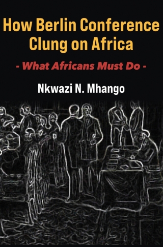 Cover image: How Berlin Conference Clung on Africa 9789956554645