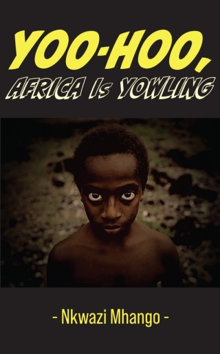 表紙画像: Yoo-hoo, Africa Is Yowling 9789956554379