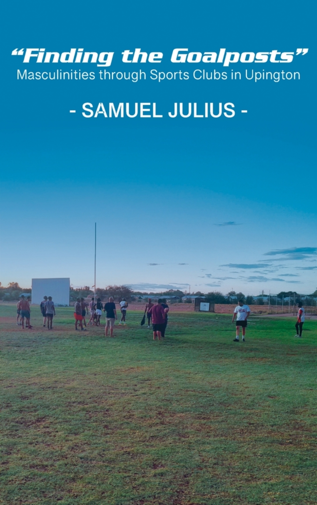 “Finding the Goalposts” Masculinities through Sports Clubs in Upington