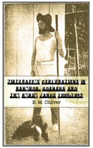 Cover image: Zintgraff�s Explorations in Bamenda, Adamawa and the Benue Lands 1889�1892 9789956616718