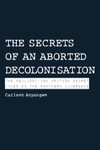 Titelbild: The Secrets of an Aborted Decolonisation 9789956578504