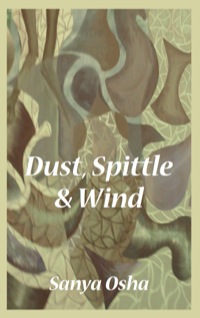 Cover image: Dust, Spittle and Wind 9789956579280