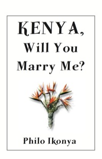 Cover image: Kenya, Will You Marry Me? 9789956579792