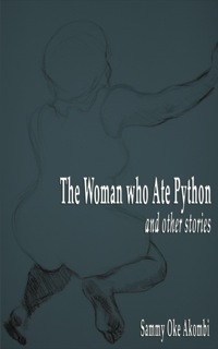 Omslagafbeelding: The Women who Ate Python and Other Stories 9789956558018