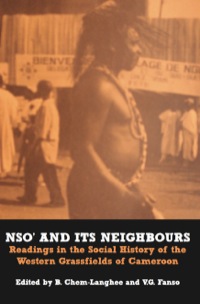 صورة الغلاف: Nso and Its Neighbours. Readings in the Social History of the Western Grassfields of Cameroon 9789956717538