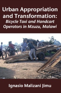 صورة الغلاف: Urban Appropriation and Transformation: Bicycle Taxi and Handcart Operators 9789956558759