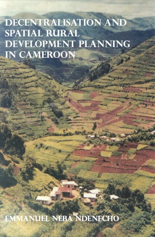 Cover image: Decentralisation and Spatial Rural Development Planning in Cameroon 9789956717668