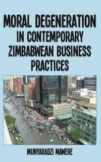 صورة الغلاف: Moral Degeneration in Contemporary Zimbabwean Business Practices 9789956726974