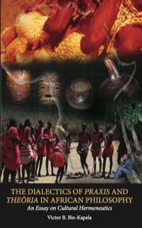 Omslagafbeelding: The Dialectics of Praxis and Theoria in African Philosophy 9789956726141