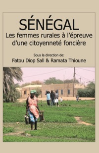 Imagen de portada: Senegal: Les femmes rurales a l�epreuve d�une citoyennete fonciere 9789956727827