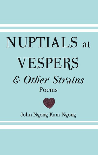 Cover image: Nuptials At Vespers And Other Strains 1st edition 9789956792108