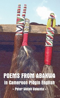 Omslagafbeelding: Poems from Abakwa in Cameroon Pidgin English 9789956792238