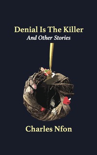 Imagen de portada: Denial Is The Killer and Other Stories 9789956764143