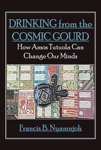 Cover image: Drinking from the Cosmic Gourd 9789956764655
