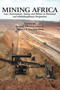 Omslagafbeelding: Mining Africa. Law, Environment, Society and Politics in Historical and Multidisciplinary Perspectives 9789956764327