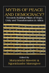 Omslagafbeelding: Myths of Peace and Democracy? Towards Building Pillars of Hope, Unity and Transformation in Africa 9789956763900