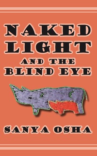 Immagine di copertina: Naked Light and the Blind Eye 9789956764204
