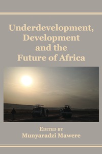 Cover image: Underdevelopment, Development and the Future of Africa 9789956764631