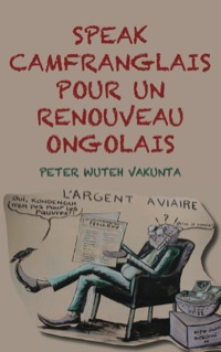 Imagen de portada: Speak Camfranglais pour un Renouveau Onglais 9789956791767