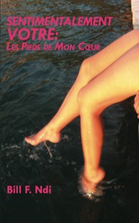 Immagine di copertina: Sentimentalement Votre: Les Pieds de Mon C�ur 9789956791200