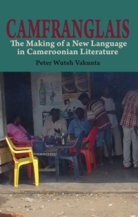 Omslagafbeelding: Camfranglais: The Making of a New Language in Cameroonian Literature 9789956792962