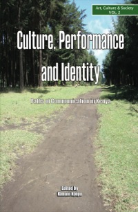 Immagine di copertina: Culture, Performance and Identity. Paths of Communication in Kenya 9789966724410