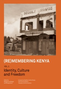 Cover image: (Re)membering Kenya Vol 1 9789966724472