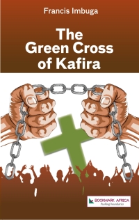 Omslagafbeelding: The Green Cross of Kafira 9789966055392