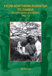 Cover image: From Northern Rhodesia to Zambia. Recollections of a DO/DC 1962-73 9789982240901