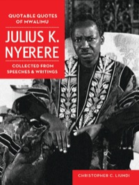 صورة الغلاف: Quotable Quotes Of Mwalimu Julius K Nyerere 9789987081547