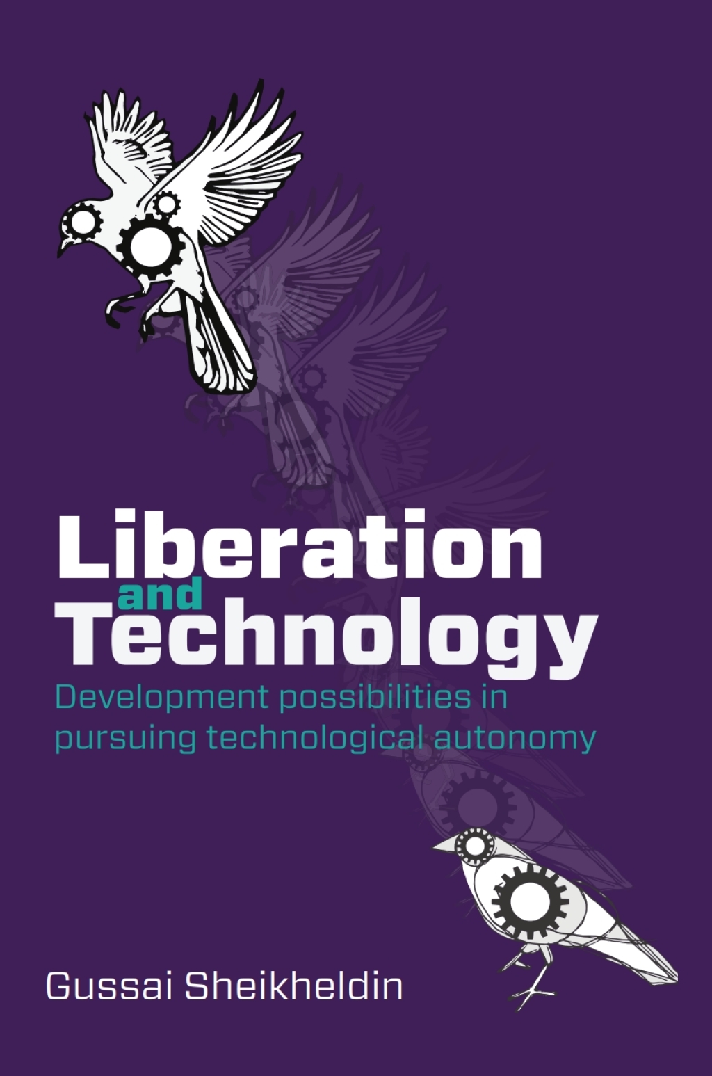 Liberation and Technology Development possibilities in pursuing technological autonomy 1st Edition