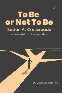 Cover image: To Be or Not To Be: Sudan at Crossroads 9789987083763