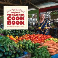 Cover image: Eva Pendaeli's Original Tanzania Cookbook 2nd edition 9789976101256