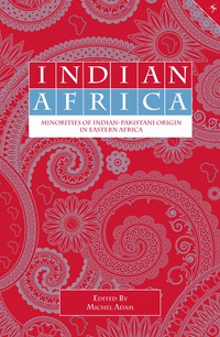 Cover image: Indian Africa: Minorities of Indian-Pakistani Origin in Eastern Africa 9789987082971